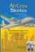 Aircrew Stories : Real Life Stories from the Romantic World of Flying