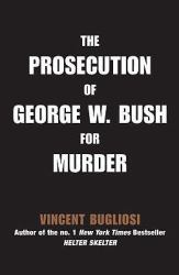 The Prosecution of George Bush W. Bush for Murder (UK Edition)