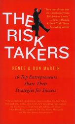 The Risk Takers : 16 Top Entrepreneurs Share Their Strategies for Success