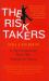 The Risk Takers : 16 Top Entrepreneurs Share Their Strategies for Success