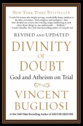 Divinity of Doubt : God and Atheism on Trial