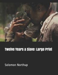 Twelve Years a Slave: Large Print