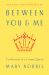 Between You and Me : Confessions of a Comma Queen