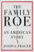 The Family Roe : An American Story