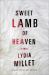 Sweet Lamb of Heaven : A Novel