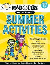 Mad Libs Workbook: Summer Activities : Grades 1-2 -- Aligns with State and National Common Core Standards