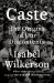 Caste : The Origins of Our Discontents