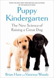 Puppy Kindergarten : The New Science of Raising a Great Dog