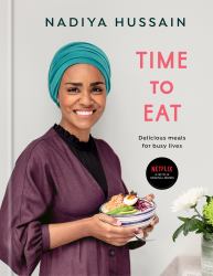 Time to Eat : Delicious Meals for Busy Lives: a Cookbook