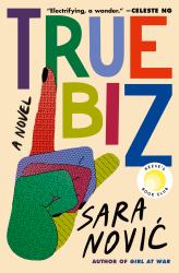 True Biz : A Novel