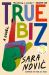 True Biz : A Novel