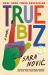 True Biz : A Novel