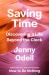 Saving Time : Discovering a Life Beyond the Clock