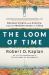 The Loom of Time : Between Empire and Anarchy, from the Mediterranean to China