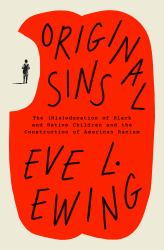 Original Sins : The (Mis)education of Black and Native Children and the Construction of American Racism