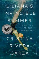 Liliana's Invincible Summer (Pulitzer Prize Winner) : A Sister's Search for Justice