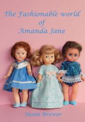 The Fashionable World of Amanda Jane Dolls