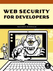 Web Security for Developers : Real Threats, Practical Defense