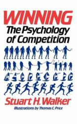 Winning : The Psychology of Competition