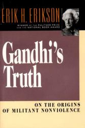 Gandhi's Truth : On the Origins of Militant Nonviolence