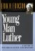 Young Man Luther : A Study in Psychoanalysis and History