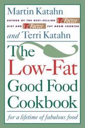 The Low-Fat Good Food Cookbook : For a Lifetime of Fabulous Food