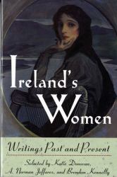 Ireland's Women : Writings Past and Present