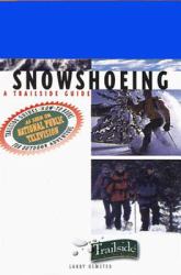 A Trailside Guide : Snowshoeing