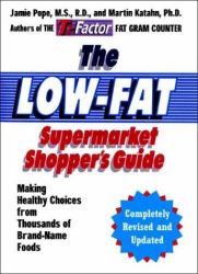 Low Fat Supermarket Shoppers Guide : Making Healthy Choices from Thousands of Brand Name Foods