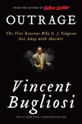 Outrage : The Five Reasons Why o J Simpson Got Away with Murder