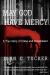 May God Have Mercy : A True Story of Crime and Punishment