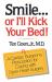 Smile... or I'll Kick Your Bed! : A Cardiac Surgeon's Prescription for Coping with Open-Heart Surgery