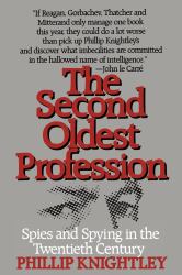 The Second Oldest Profession : Spies and Spying in the Twentieth Century