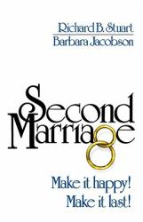 Second Marriage : Make It Happy! Make It Last!