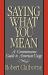 Saying What You Mean : A Commonsense Guide to American Usage