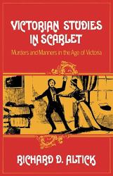 Victorian Studies in Scarlet : Murders and Manners in the Age of Victoria