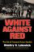 White Against Red : The Life of General Anton Denikin