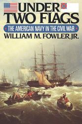 Under Two Flags : The American Navy in the Civil War