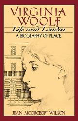 Virginia Woolf, Life and London : A Biography of Place