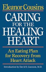 Caring for the Healing Heart : An Eating Plan for Recovery from Heart Attack