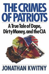 The Crimes of Patriots : A True Tale of Dope, Dirty Money, and the CIA