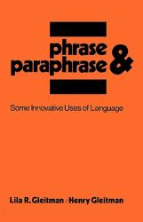 Phrase & Paraphrase : Some Innovative Uses of Language