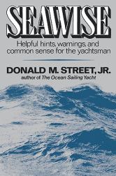 Seawise : Helpful Hints, Warnings, and Common Sense for the Yachtsman