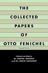 The Collected Papers of Otto Fenichel : Second Series