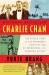 Charlie Chan : The Untold Story of the Honorable Detective and His Rendezvous with American History