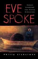 Eve Spoke : Human Language and Human Evolution