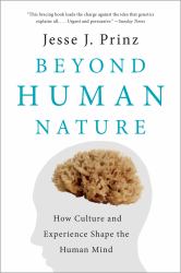 Beyond Human Nature : How Culture and Experience Shape the Human Mind