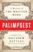 Palimpsest : A History of the Written Word