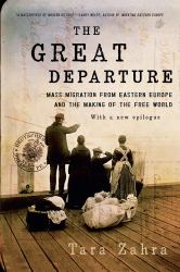 The Great Departure : Mass Migration from Eastern Europe and the Making of the Free World