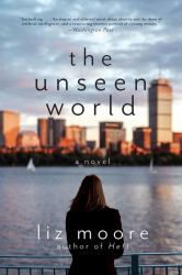 The Unseen World : A Novel